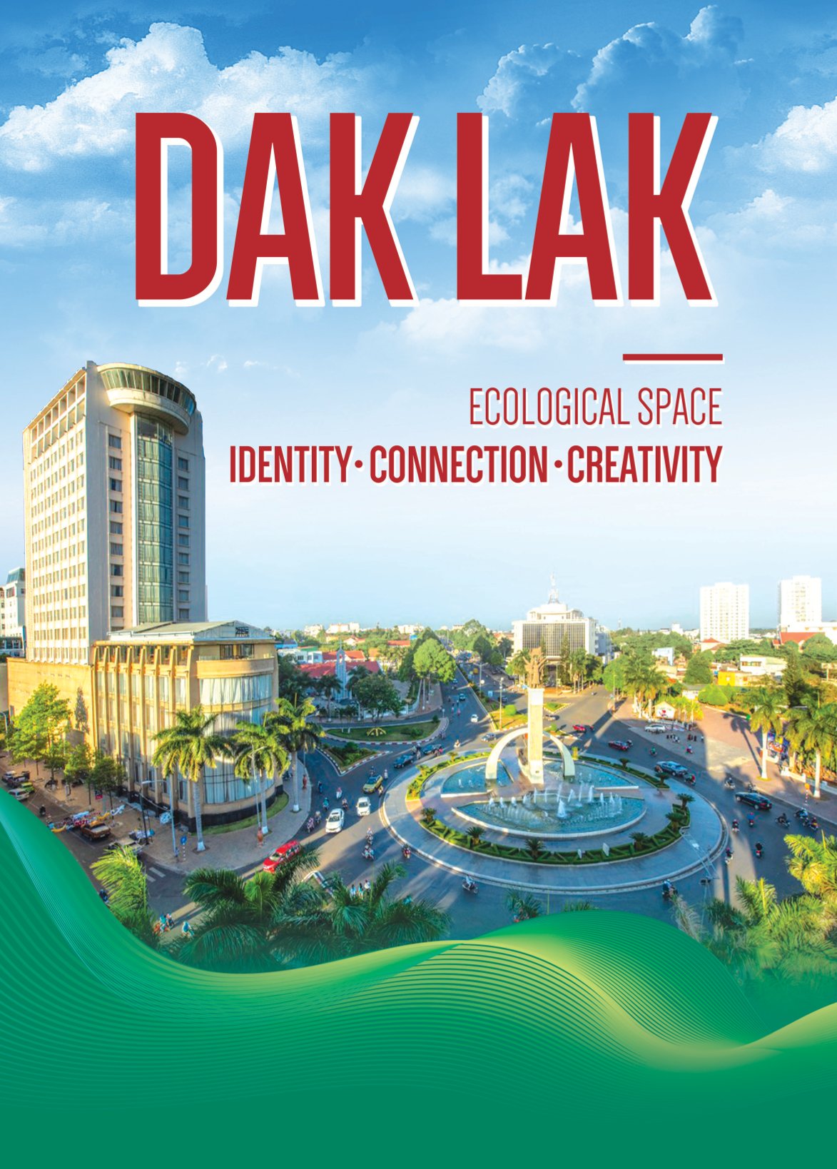 DAK LAK - ECOLOGICAL SPACE IDENTITY - CONNECTION - CREATIVITY